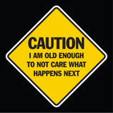 Caution Old Enough - One Liner T-Shirt
