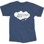 Give A Shit Fairy - One Liner T-Shirt