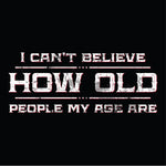 People My Age - One Liner T-Shirt