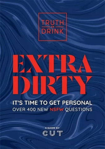TRUTH OR DRINK: EXTRA DIRTY
