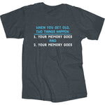 When You Get Old - One Liner T-Shirt